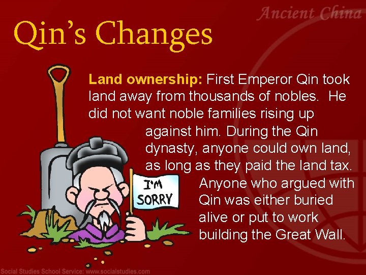 Qin’s Changes Land ownership: First Emperor Qin took land away from thousands of nobles.