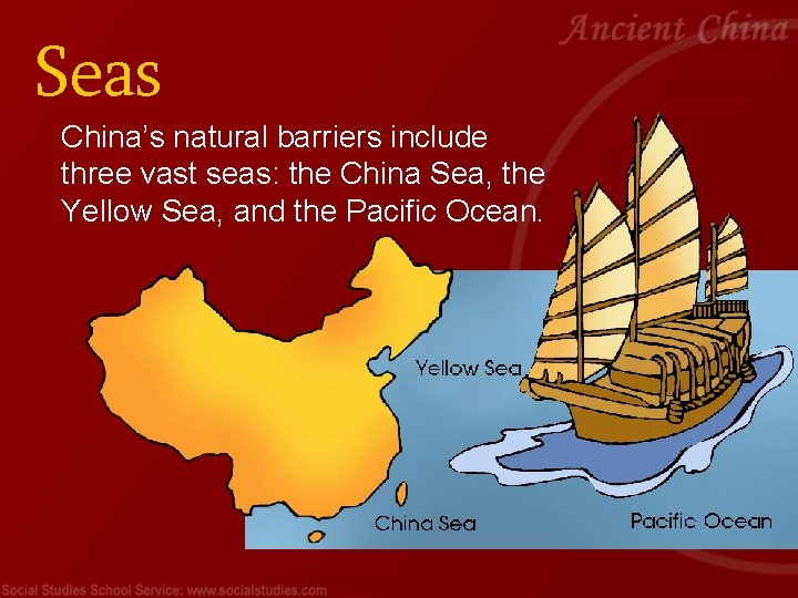 Seas China’s natural barriers include three vast seas: the China Sea, the Yellow Sea,