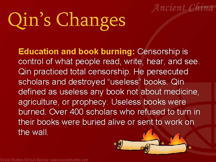 Qin’s Changes Education and book burning: Censorship is control of what people read, write,