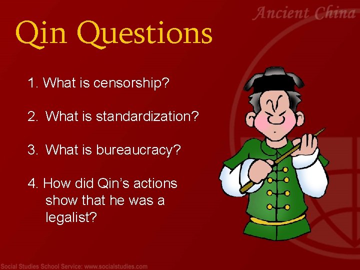 Qin Questions 1. What is censorship? 2. What is standardization? 3. What is bureaucracy?