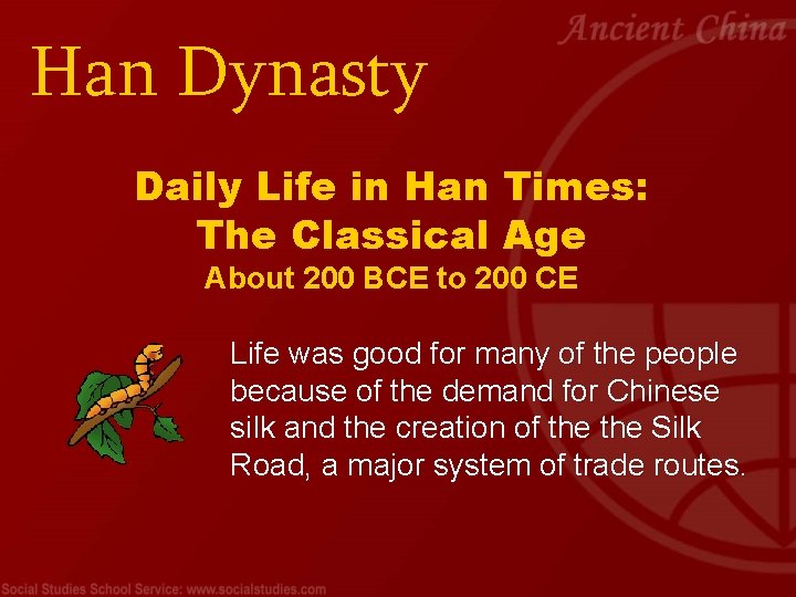 Han Dynasty Daily Life in Han Times: The Classical Age About 200 BCE to