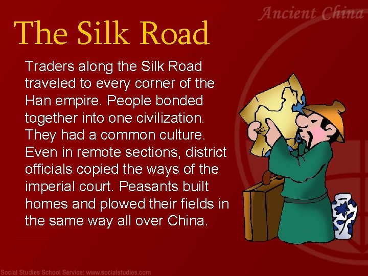 The Silk Road Traders along the Silk Road traveled to every corner of the