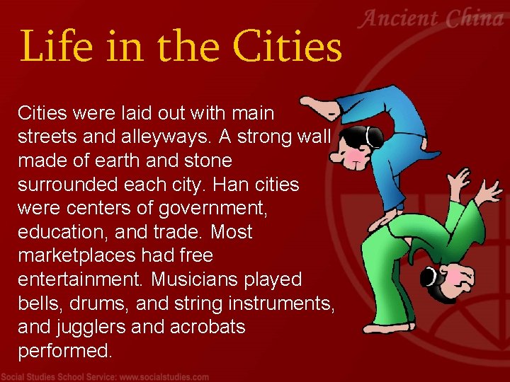 Life in the Cities were laid out with main streets and alleyways. A strong