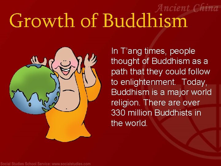 Growth of Buddhism In T’ang times, people thought of Buddhism as a path that