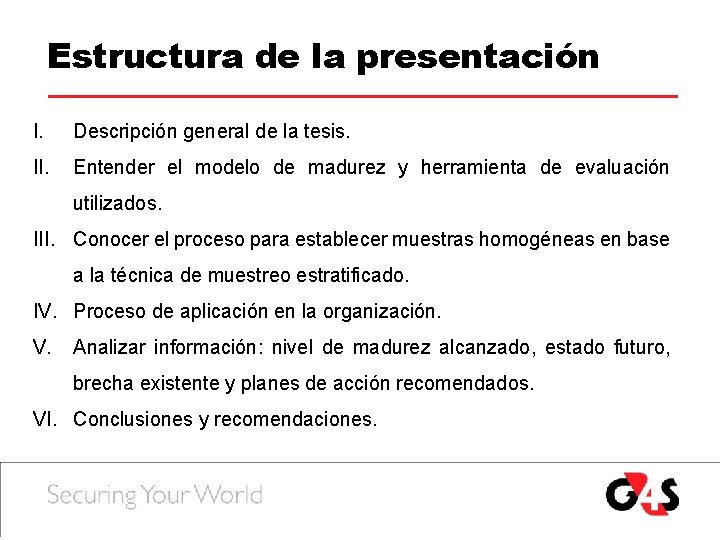 Estructura de la presentación I. Descripción general de la tesis. II. Entender el modelo Estructura de la presentación I. Descripción general de la tesis. II. Entender el modelo