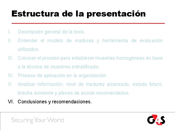 Estructura de la presentación I. Descripción general de la tesis. II. Entender el modelo Estructura de la presentación I. Descripción general de la tesis. II. Entender el modelo