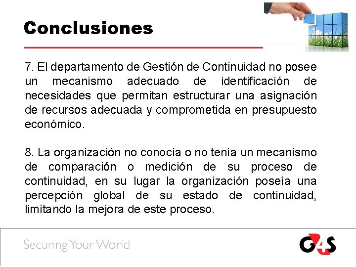 Conclusiones 7. El departamento de Gestión de Continuidad no posee un mecanismo adecuado de Conclusiones 7. El departamento de Gestión de Continuidad no posee un mecanismo adecuado de