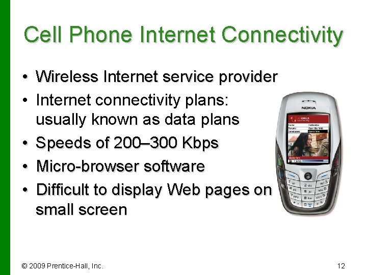 Cell Phone Internet Connectivity • Wireless Internet service provider • Internet connectivity plans: usually