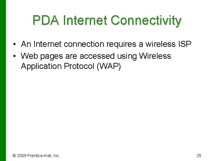 PDA Internet Connectivity • An Internet connection requires a wireless ISP • Web pages