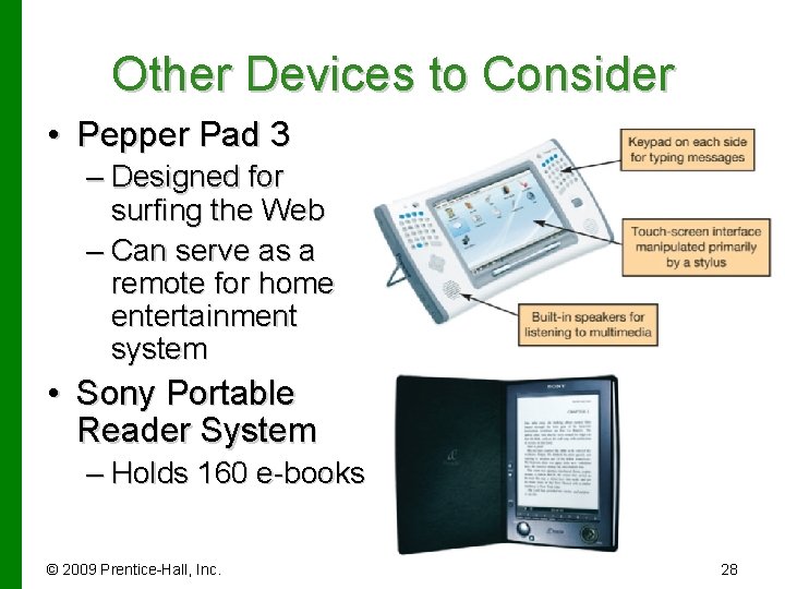 Other Devices to Consider • Pepper Pad 3 – Designed for surfing the Web