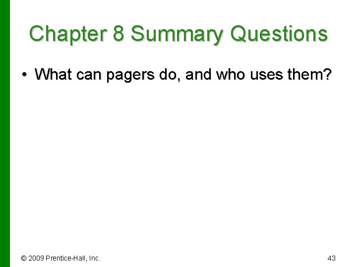 Chapter 8 Summary Questions • What can pagers do, and who uses them? ©