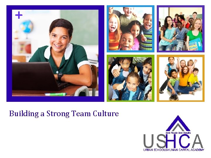 + Building a Strong Team Culture 