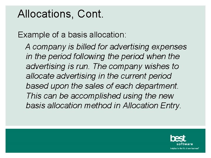 Allocations, Cont. Example of a basis allocation: A company is billed for advertising expenses