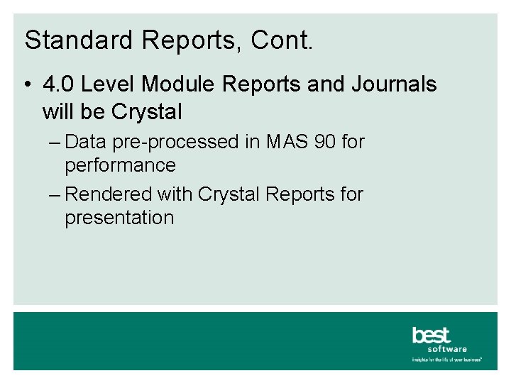 Standard Reports, Cont. • 4. 0 Level Module Reports and Journals will be Crystal