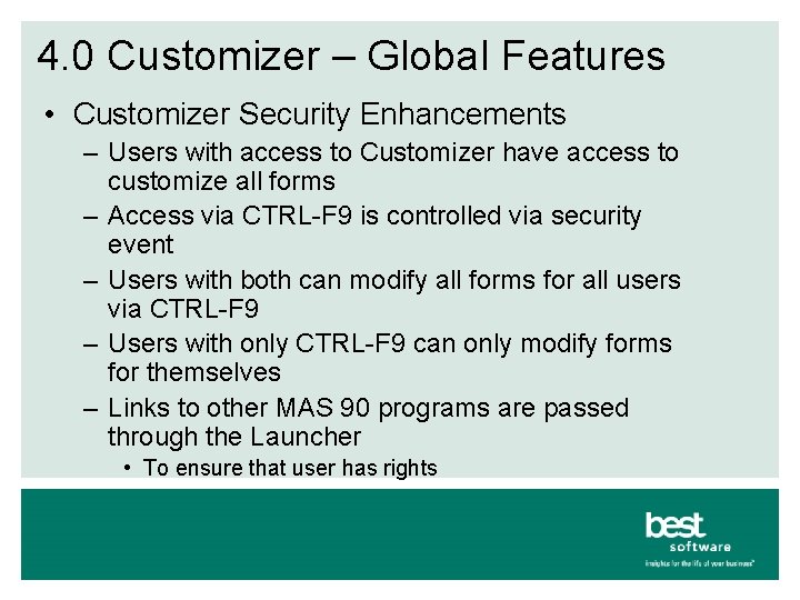 4. 0 Customizer – Global Features • Customizer Security Enhancements – Users with access