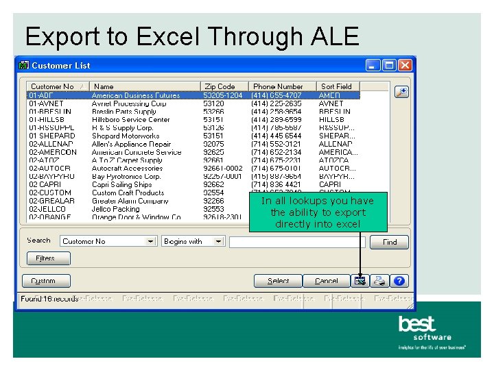 Export to Excel Through ALE In all lookups you have the ability to export
