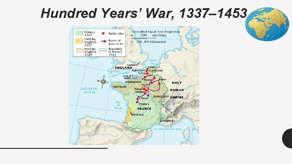 5 Hundred Years’ War, 1337– 1453 