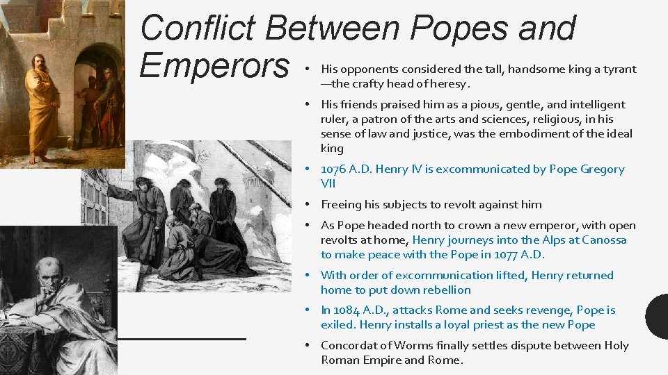 Conflict Between Popes and Emperors • His opponents considered the tall, handsome king a