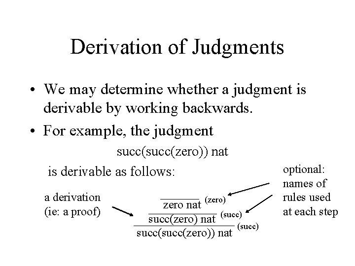 Derivation of Judgments • We may determine whether a judgment is derivable by working