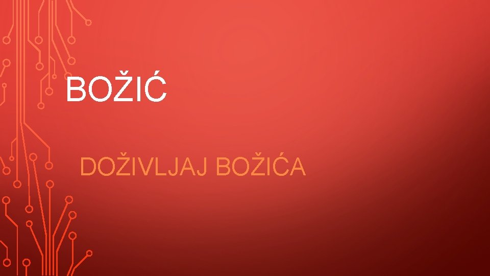 BOŽIĆ DOŽIVLJAJ BOŽIĆA 