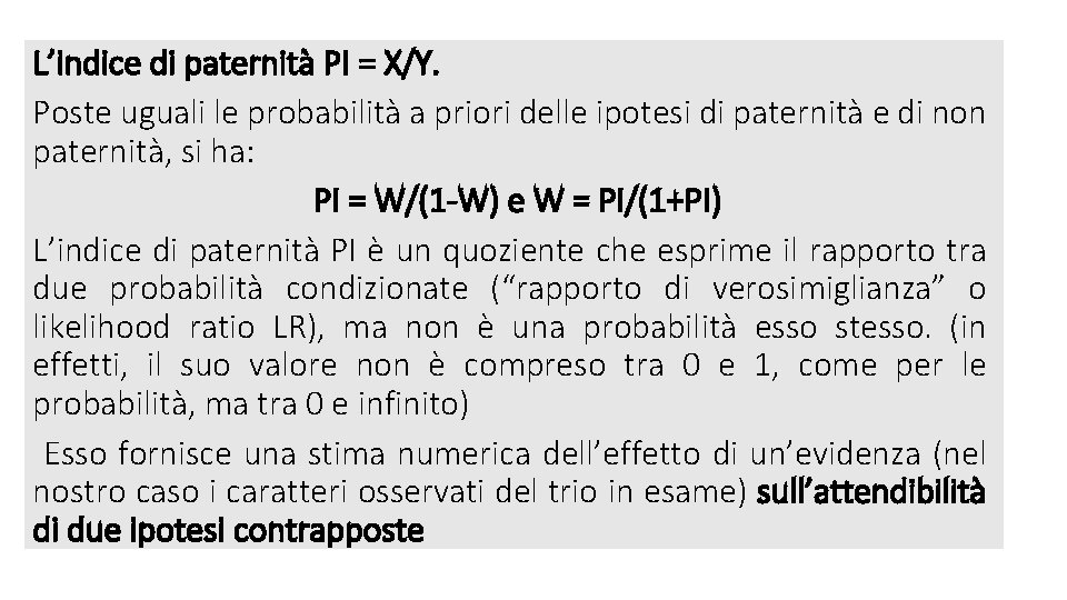 L’indice di paternità PI = X/Y. Poste uguali le probabilità a priori delle ipotesi