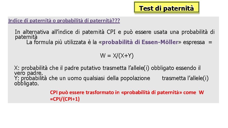 Test di paternità Indice di paternità o probabilità di paternità? ? ? In alternativa