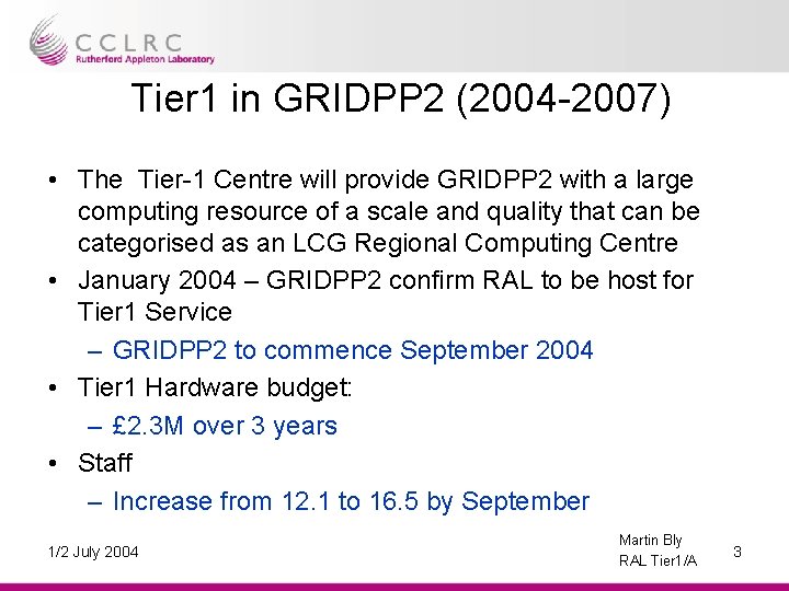 Tier 1 in GRIDPP 2 (2004 -2007) • The Tier-1 Centre will provide GRIDPP