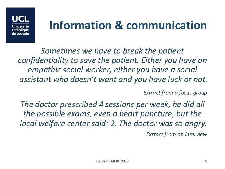 Information & communication Sometimes we have to break the patient confidentiality to save the
