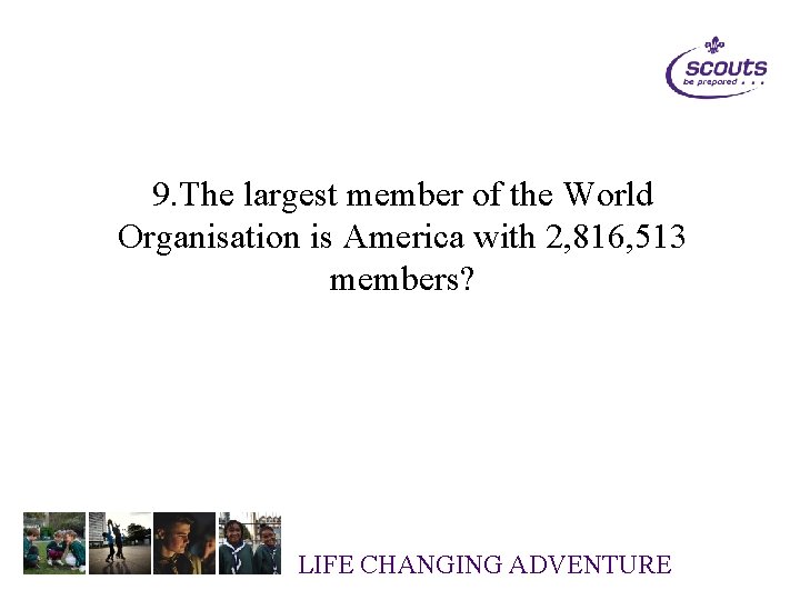 9. The largest member of the World Organisation is America with 2, 816, 513