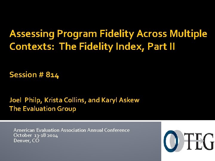 Assessing Program Fidelity Across Multiple Contexts: The Fidelity Index, Part II Session # 814