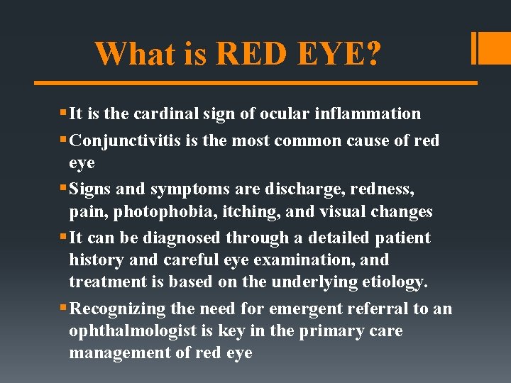 What is RED EYE? § It is the cardinal sign of ocular inflammation § What is RED EYE? § It is the cardinal sign of ocular inflammation §