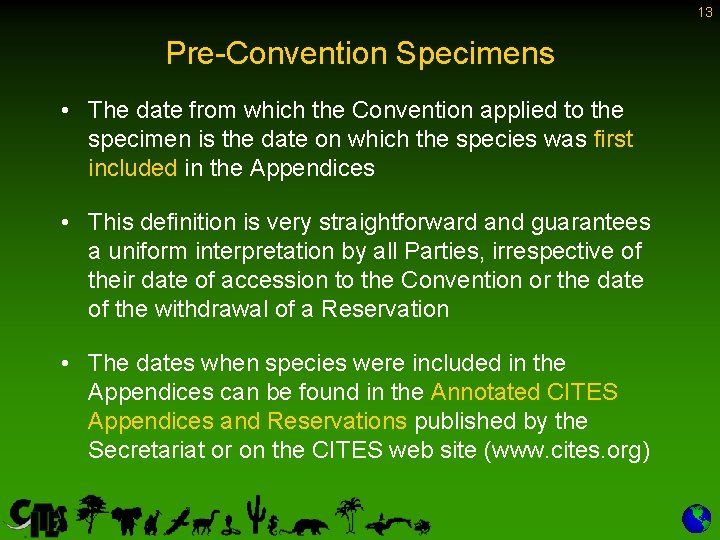 13 Pre-Convention Specimens • The date from which the Convention applied to the specimen
