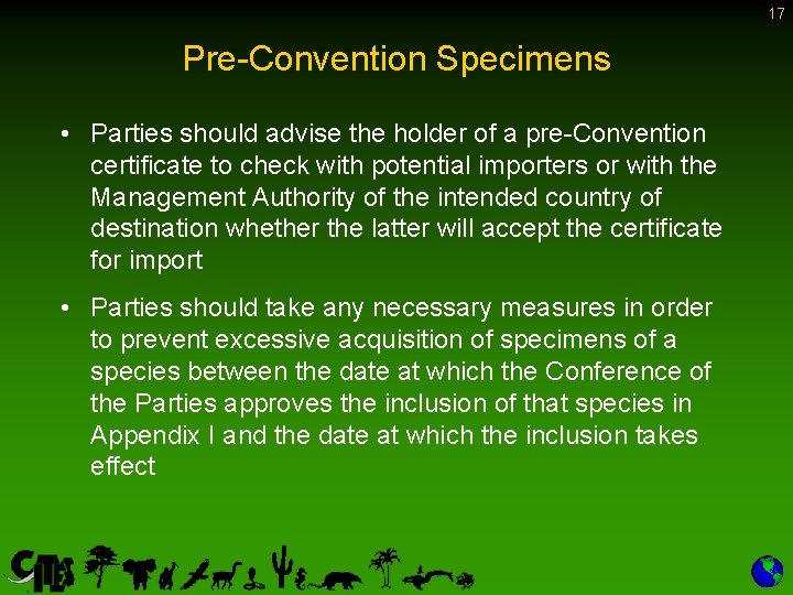 17 Pre-Convention Specimens • Parties should advise the holder of a pre-Convention certificate to