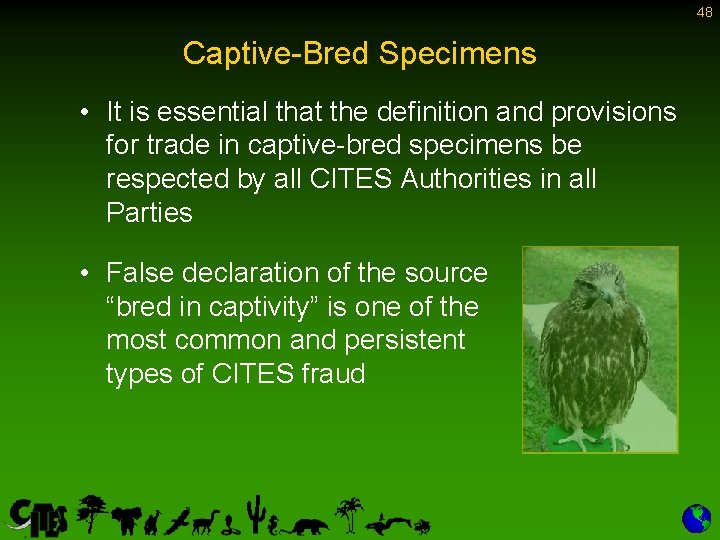 48 Captive-Bred Specimens • It is essential that the definition and provisions for trade