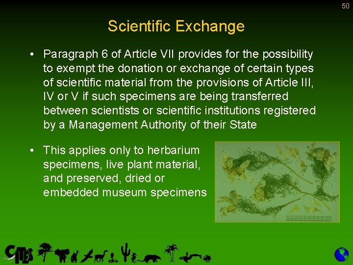 50 Scientific Exchange • Paragraph 6 of Article VII provides for the possibility to
