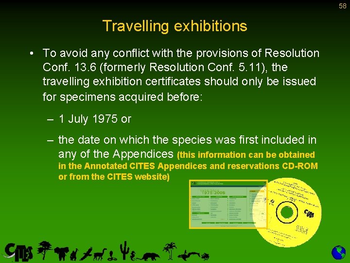 58 Travelling exhibitions • To avoid any conflict with the provisions of Resolution Conf.