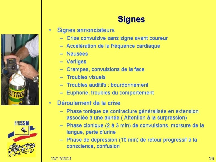 Signes • Signes annonciateurs – – – – Crise convulsive sans signe avant coureur