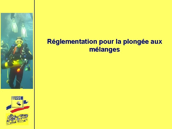 Réglementation pour la plongée aux mélanges 