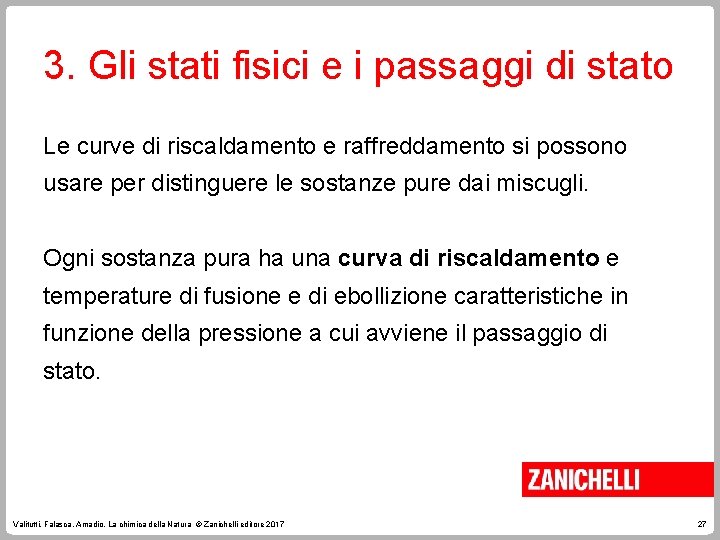 3. Gli stati fisici e i passaggi di stato Le curve di riscaldamento e