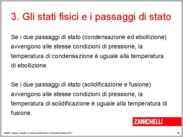 3. Gli stati fisici e i passaggi di stato Se i due passaggi di