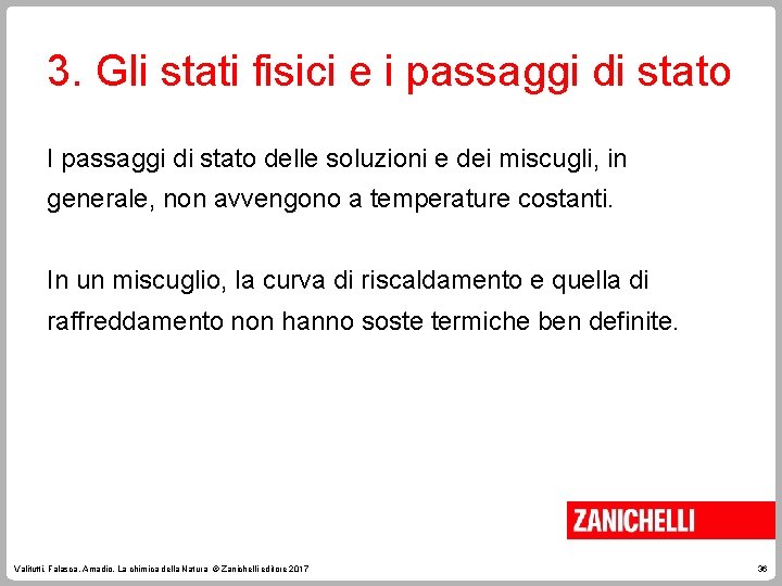 3. Gli stati fisici e i passaggi di stato I passaggi di stato delle