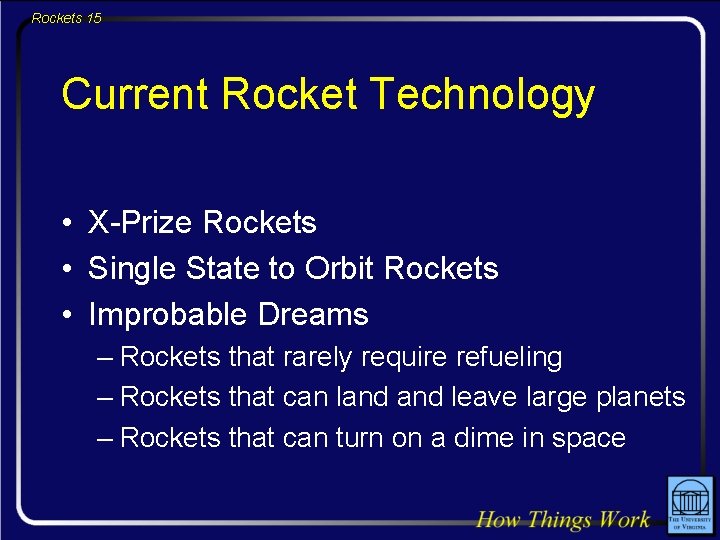 Rockets 15 Current Rocket Technology • X-Prize Rockets • Single State to Orbit Rockets