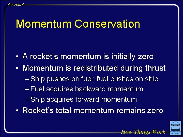 Rockets 4 Momentum Conservation • A rocket’s momentum is initially zero • Momentum is