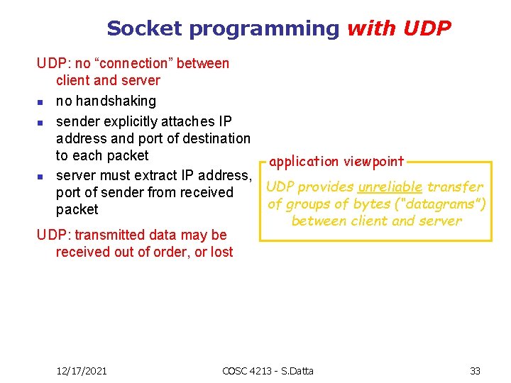 Socket programming with UDP: no “connection” between client and server n no handshaking n