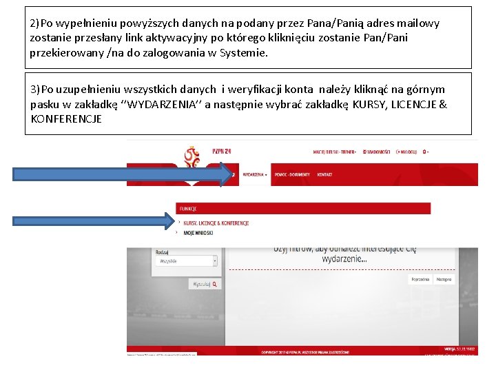 2)Po wypełnieniu powyższych danych na podany przez Pana/Panią adres mailowy zostanie przesłany link aktywacyjny