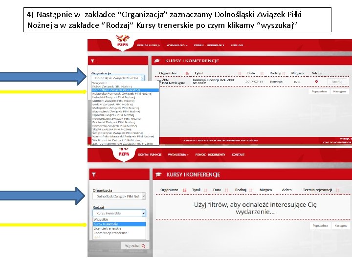 4) Następnie w zakładce ‘’Organizacja’’ zaznaczamy Dolnośląski Związek Piłki Nożnej a w zakładce ‘’Rodzaj’’