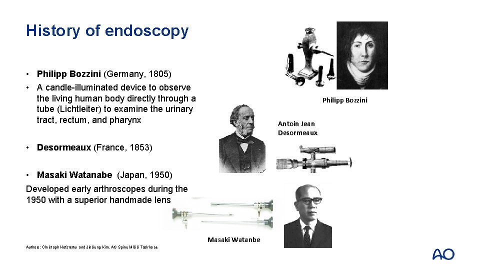 History of endoscopy • Philipp Bozzini (Germany, 1805) • A candle-illuminated device to observe