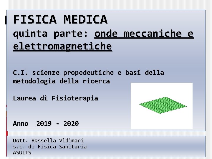 FISICA MEDICA quinta parte: onde meccaniche e elettromagnetiche C. I. scienze propedeutiche e basi