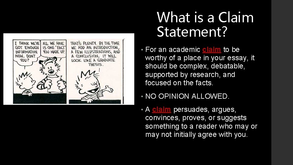 What is a Claim Statement? • For an academic claim to be worthy of