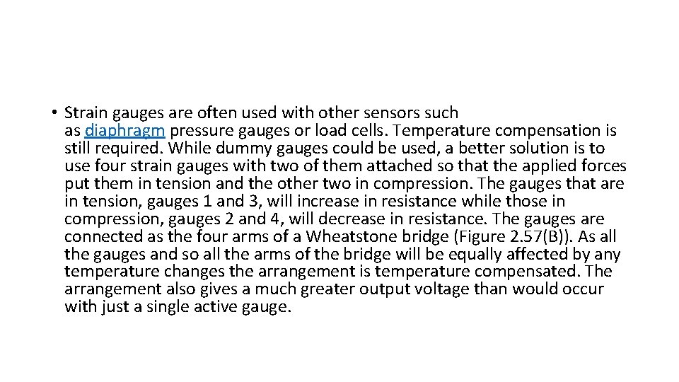  • Strain gauges are often used with other sensors such as diaphragm pressure